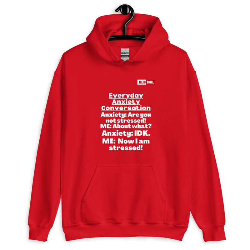 Red Hoodie Front 2 - ILLTOCHILL 'Everyday Anxiety conversation' funny anxiety awareness gift Unisex Hoodie.