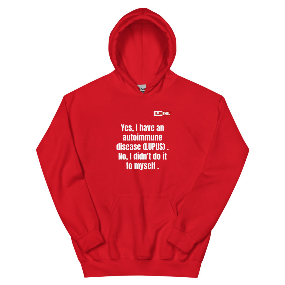 Red Hoodie Front 1 - ILLTOCHILL 'I have Lupus, No I did not do it to myself' sarcastic lupus awareness gift Unisex Hoodie.