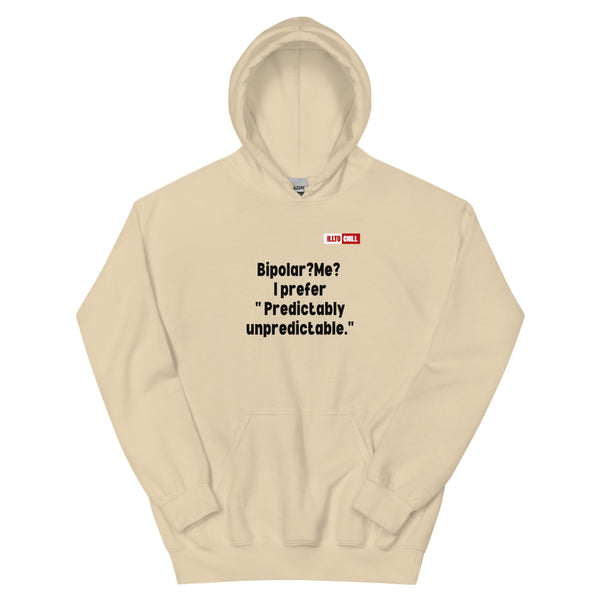 Sand Hoodie Front 1 - ILLTOCHILL Bipolar disorder awareness 'Predictably Unpredictable' Bipolar sarcastic gift Unisex Hoodie