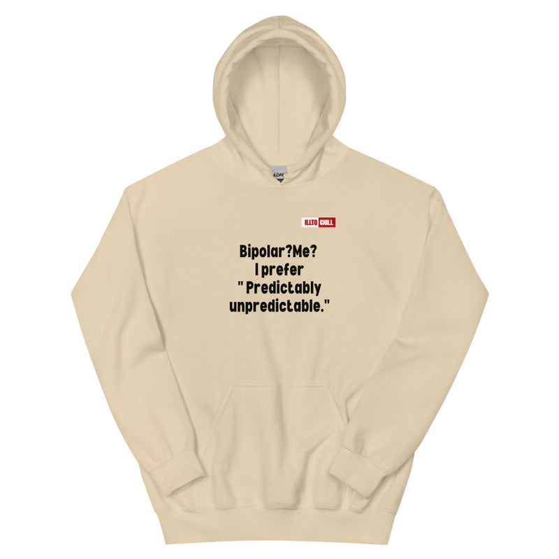 Sand Hoodie Front 1 - ILLTOCHILL Bipolar disorder awareness 'Predictably Unpredictable' Bipolar sarcastic gift Unisex Hoodie