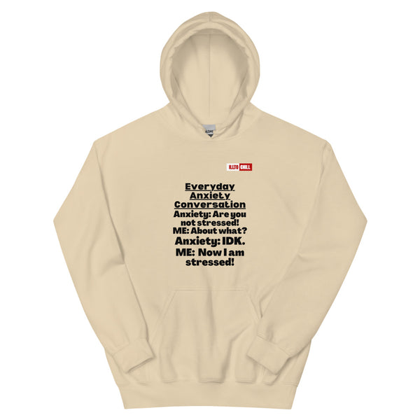 Sand Hoodie Front 1 - ILLTOCHILL 'Everyday Anxiety conversation' funny anxiety awareness gift Unisex Hoodie.