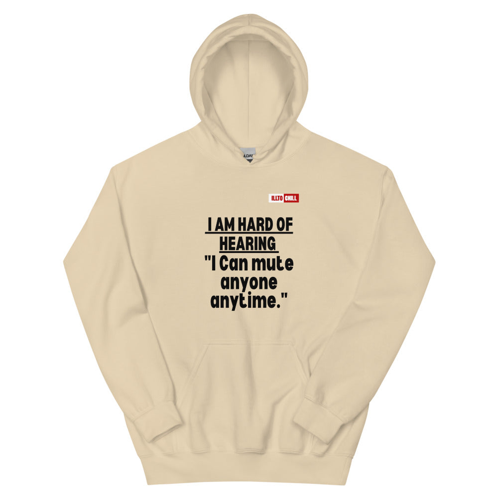 Sand Hoodie Front 1 - ILLTOCHILL 'Hard of hearing can mute anyone anytime' sarcastic hearing impaired gift Unisex Hoodie.