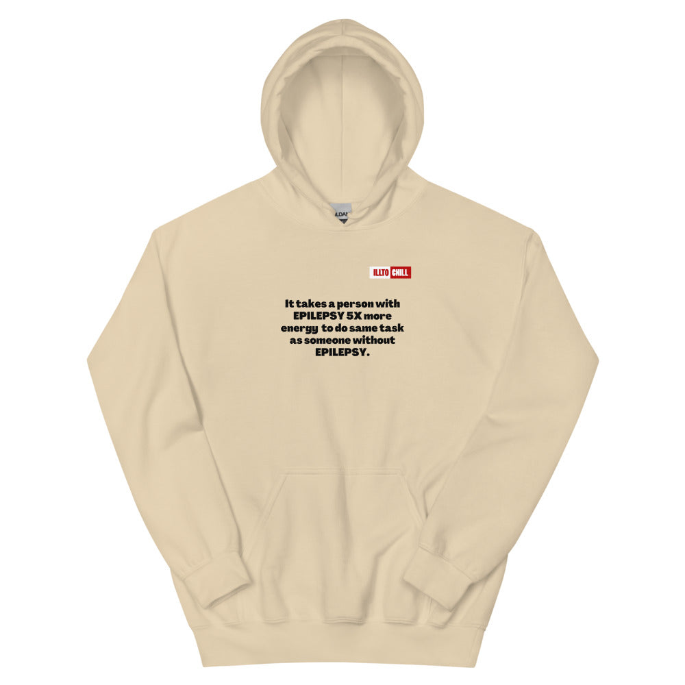 Sand Hoodie Front 1 - ILLTOCHILL Epilepsy struggles '5x more effort' epilepsy awareness gift Unisex Hoodie.
