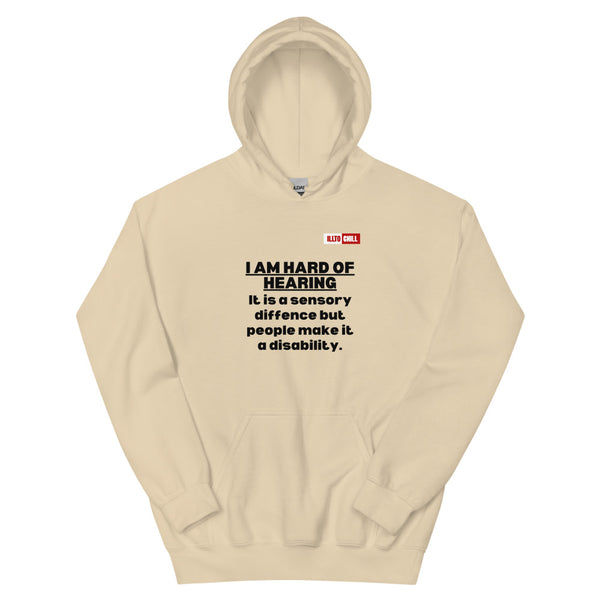 Sand Hoodie Front 1 - ILLTOCHILL Hard of hearing is a sensory difference, hearing loss awareness gift Unisex Hoodie.