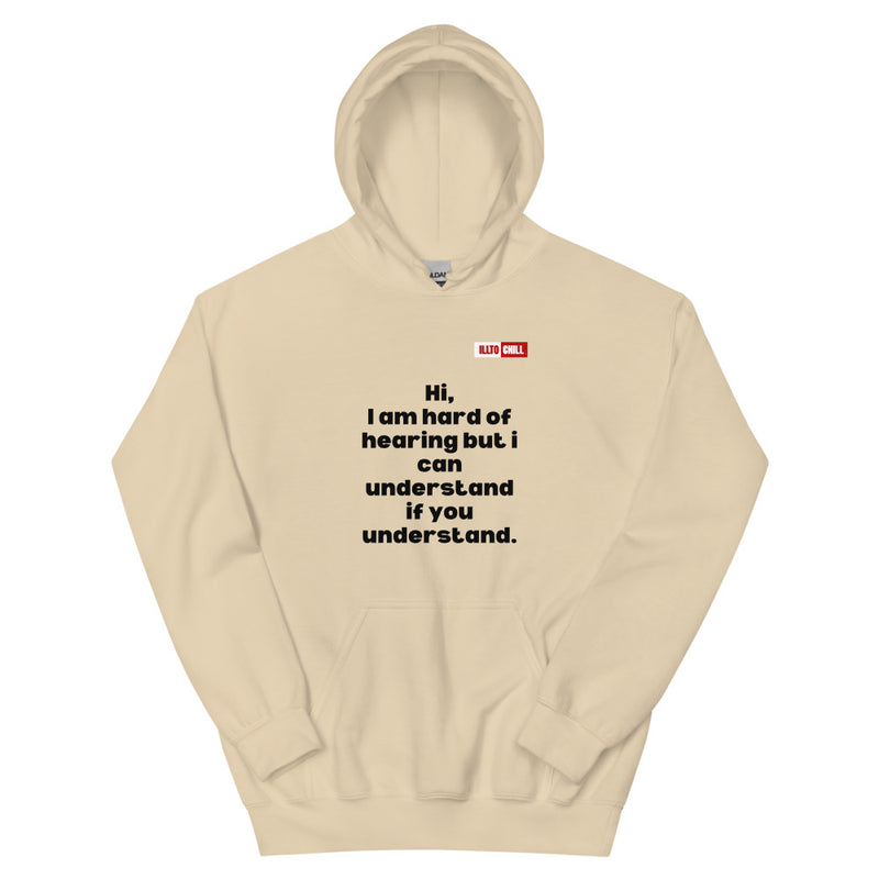 Sand Hoodie Front 1 - ILLTOCHILL Hard of hearing understanding and support gift hearing impaired awareness Unisex Hoodie.