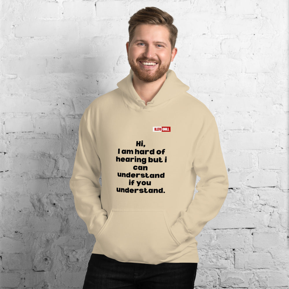Sand Hoodie Front 3 - ILLTOCHILL Hard of hearing understanding and support gift hearing impaired awareness Unisex Hoodie.