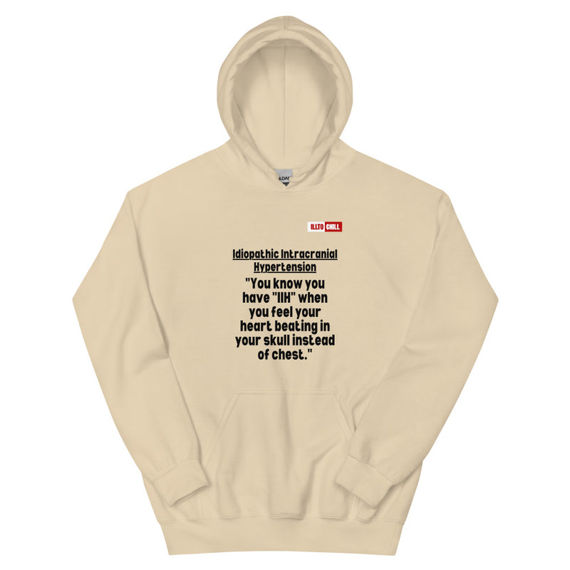 Sand Hoodie Front 1 - ILLTOCHILL Idiopathic intracranial hypertension feels like 'Heart beating in skull' IIH awareness gift Unisex Hoodie.