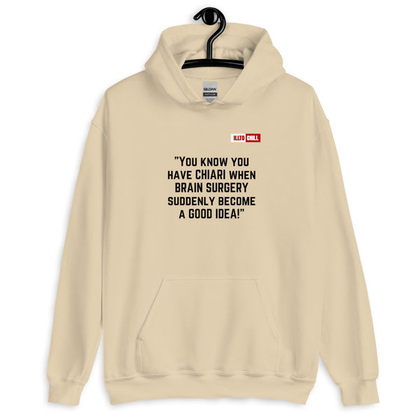 Sand Hoodie Front 2 - ILLTOCHILL 'If you have Chiari Malformation Brain surgery becomes a good idea' funny gift Unisex Hoodie.