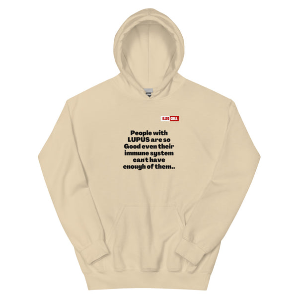 Sand Hoodie Front 1 - ILLTOCHILL Lupus awareness 'Immune system cannot have enought' funny lupus gift Unisex Hoodie.