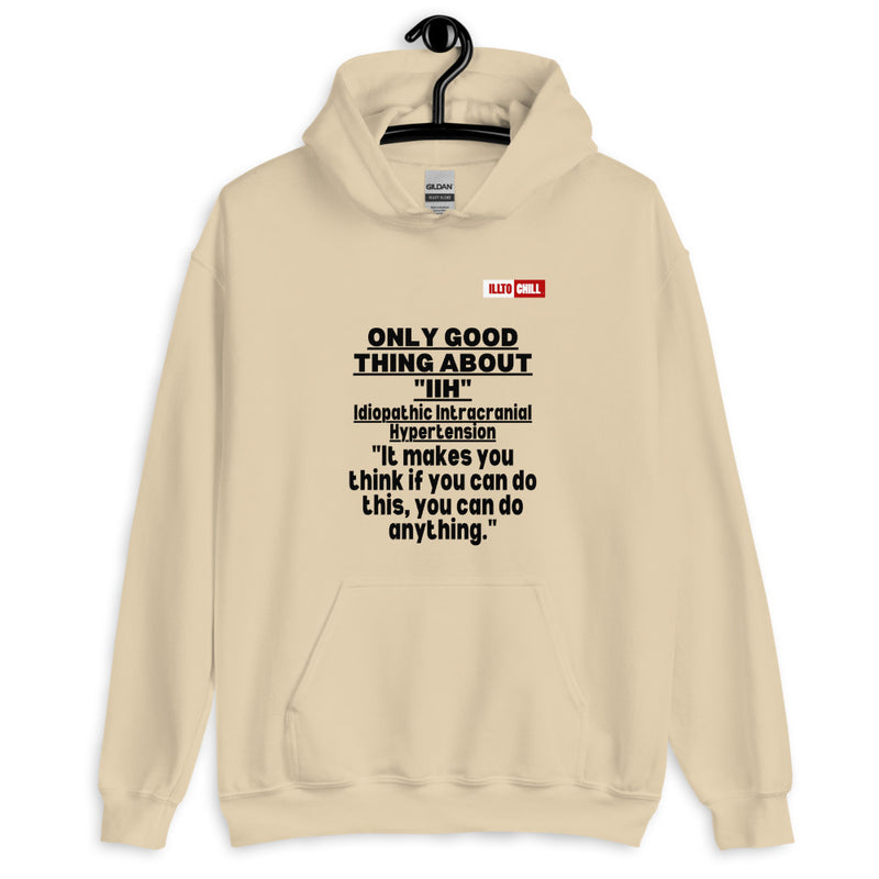 Sand Hoodie Front 2 - ILLTOCHILL Idiopathic intracranial hypertension awareness 'Only good thing about IIH' gift Unisex Hoodie.