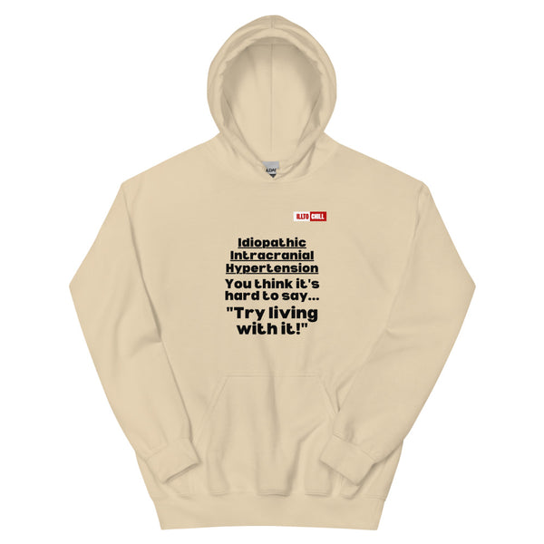 Sand Hoodie Front 1 - ILLTOCHILL Idiopathic intracranial hypertension 'Think it's hard to say' Sarcastic IIH gift Unisex Hoodie.