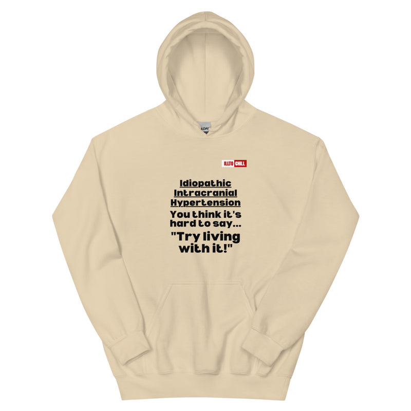 Sand Hoodie Front 1 - ILLTOCHILL Idiopathic intracranial hypertension 'Think it's hard to say' Sarcastic IIH gift Unisex Hoodie.