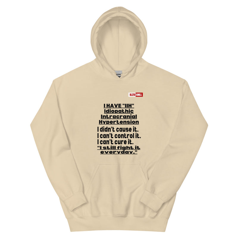 Sand Hoodie Front 1 - ILLTOCHILL Idiopathic intracranial hypertension awareness 'I have IIH, I didn't cause it' IIH gift Unisex Hoodie.