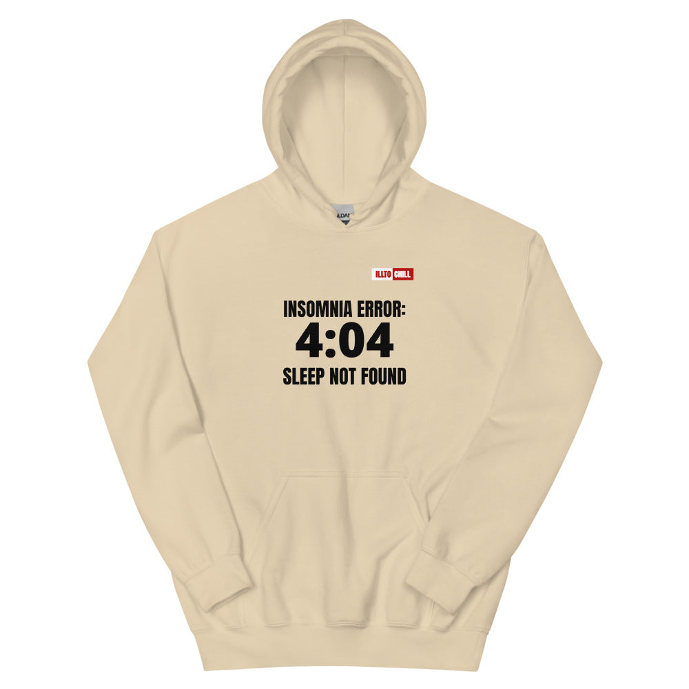 Sand Hoodie Front 1 - ILLTOCHILL 'Insomnia Error 404 sleep not found' funny insomnia awareness gift Unisex Hoodie.