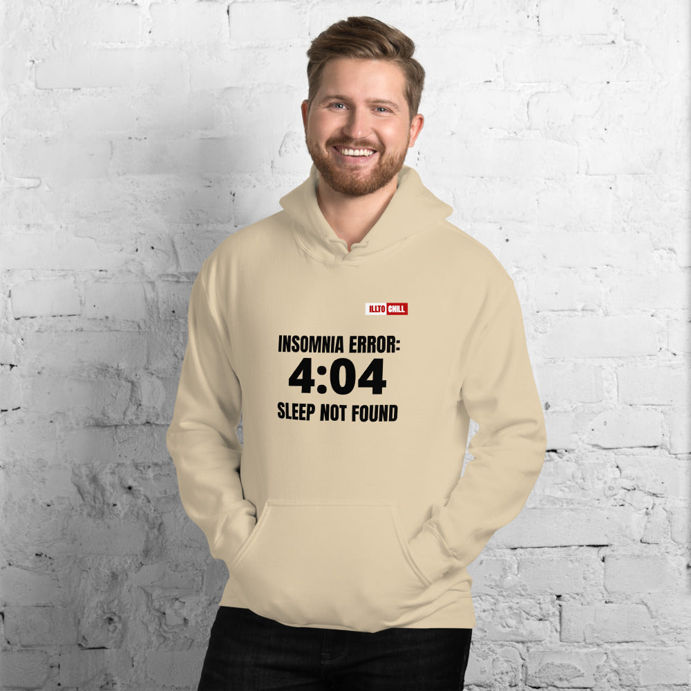 Sand Hoodie Front 3 - ILLTOCHILL 'Insomnia Error 404 sleep not found' funny insomnia awareness gift Unisex Hoodie.