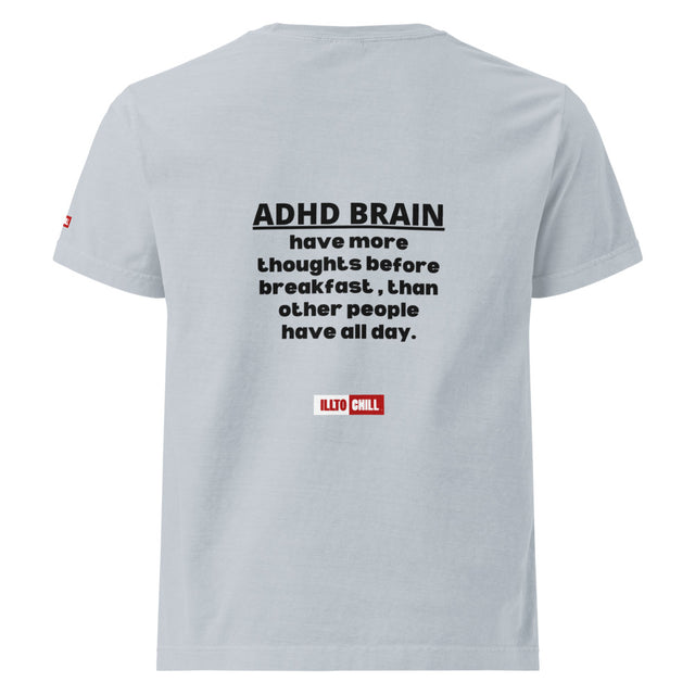 ADHD Unisex Oversized T Shirt | Late, Loud, and Entirely on Purpose | ILLTOCHILL