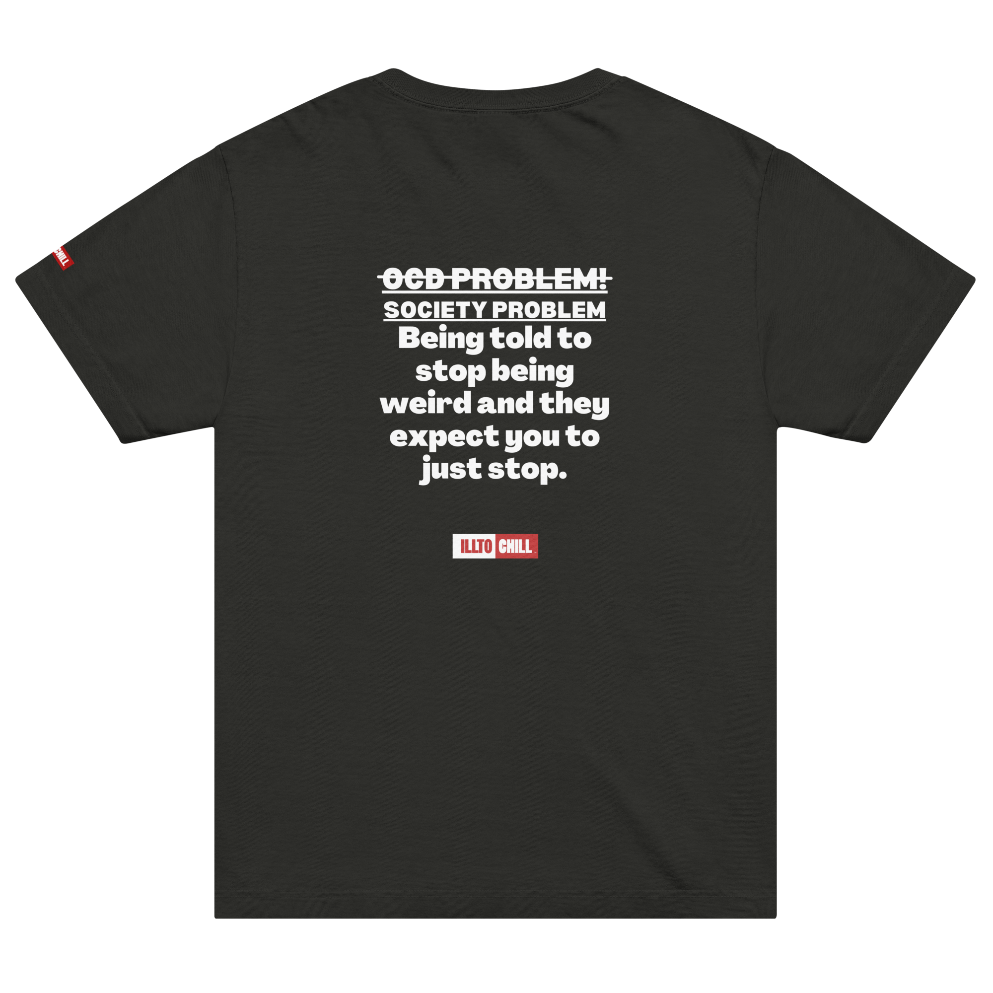 OCD Worn Proudly: Oversized T Shirt for the OCD Community That Shows Up | ILLTOCHILL