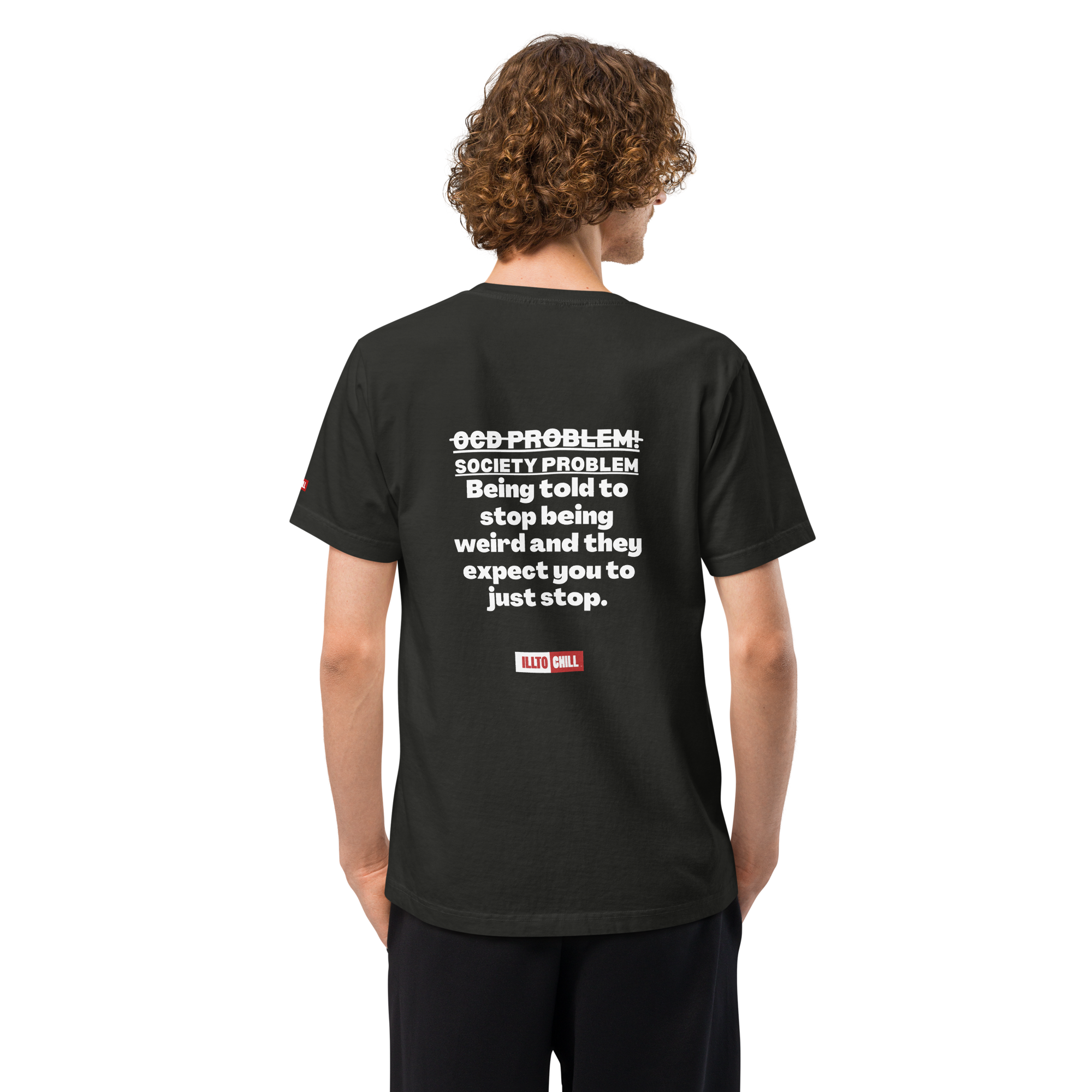 OCD Worn Proudly: Oversized T Shirt for the OCD Community That Shows Up | ILLTOCHILL