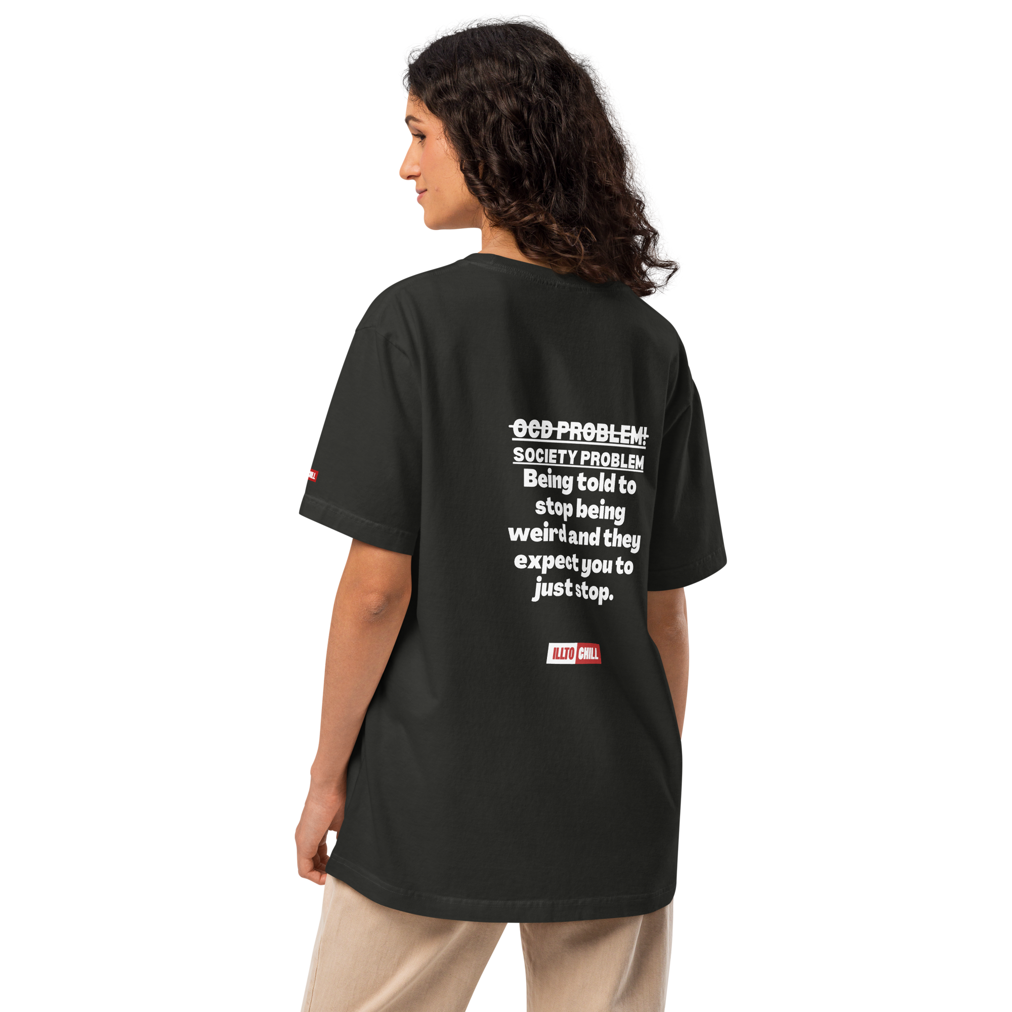 OCD Worn Proudly: Oversized T Shirt for the OCD Community That Shows Up | ILLTOCHILL