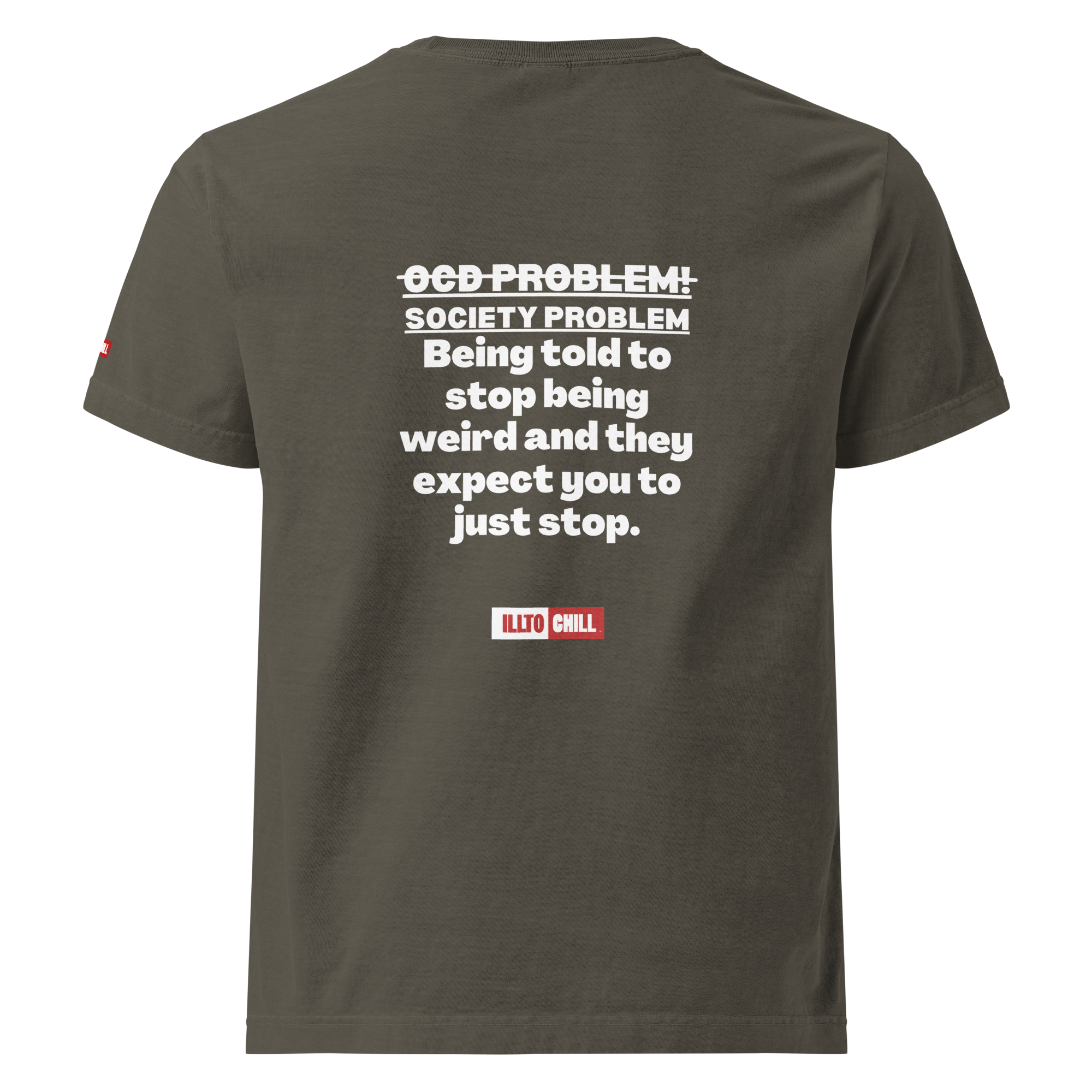 OCD Worn Proudly: Oversized T Shirt for the OCD Community That Shows Up | ILLTOCHILL