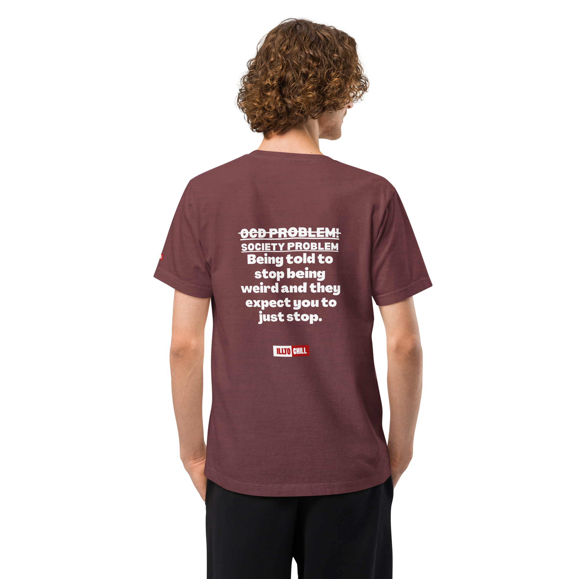OCD Worn Proudly: Oversized T Shirt for the OCD Community That Shows Up | ILLTOCHILL
