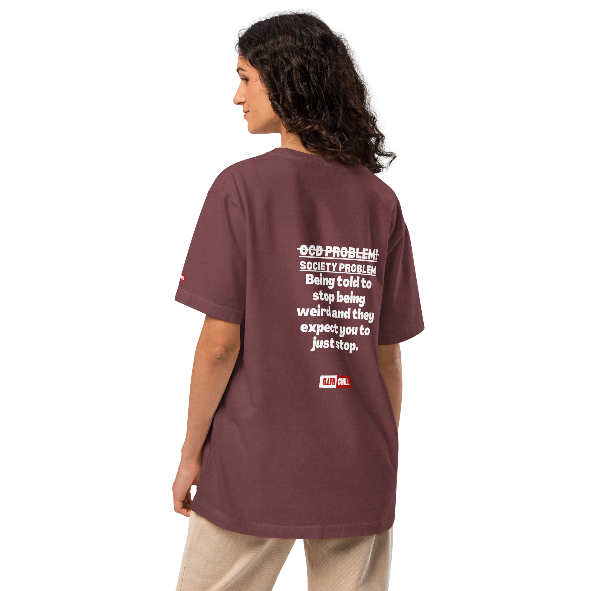 OCD Worn Proudly: Oversized T Shirt for the OCD Community That Shows Up | ILLTOCHILL
