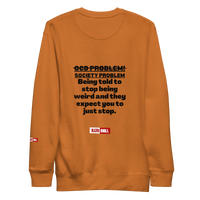 OCD Loud and Showing Up: Unisex Premium Sweatshirt for Every Intrusive Thinker | ILLTOCHILL