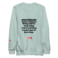 OCD Loud and Showing Up: Unisex Premium Sweatshirt for Every Intrusive Thinker | ILLTOCHILL