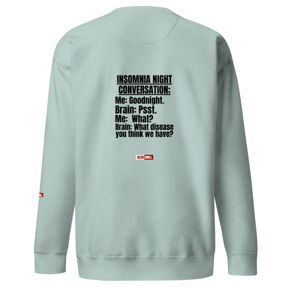 Insomnia Built Different: Unisex Premium Sweatshirt for the Night-Proud Community | ILLTOCHILL