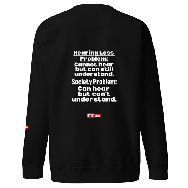 For the Hard of Hearing Community Unisex Premium Sweatshirt for HOH Adults | ILLTOCHILL