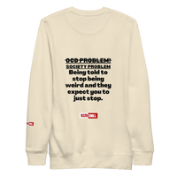OCD Loud and Showing Up: Unisex Premium Sweatshirt for Every Intrusive Thinker | ILLTOCHILL