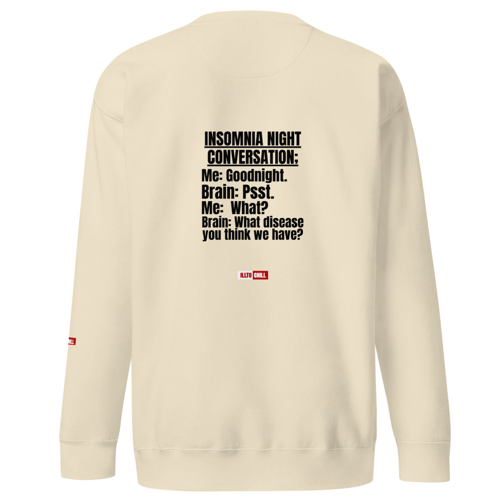 Insomnia Built Different: Unisex Premium Sweatshirt for the Night-Proud Community | ILLTOCHILL