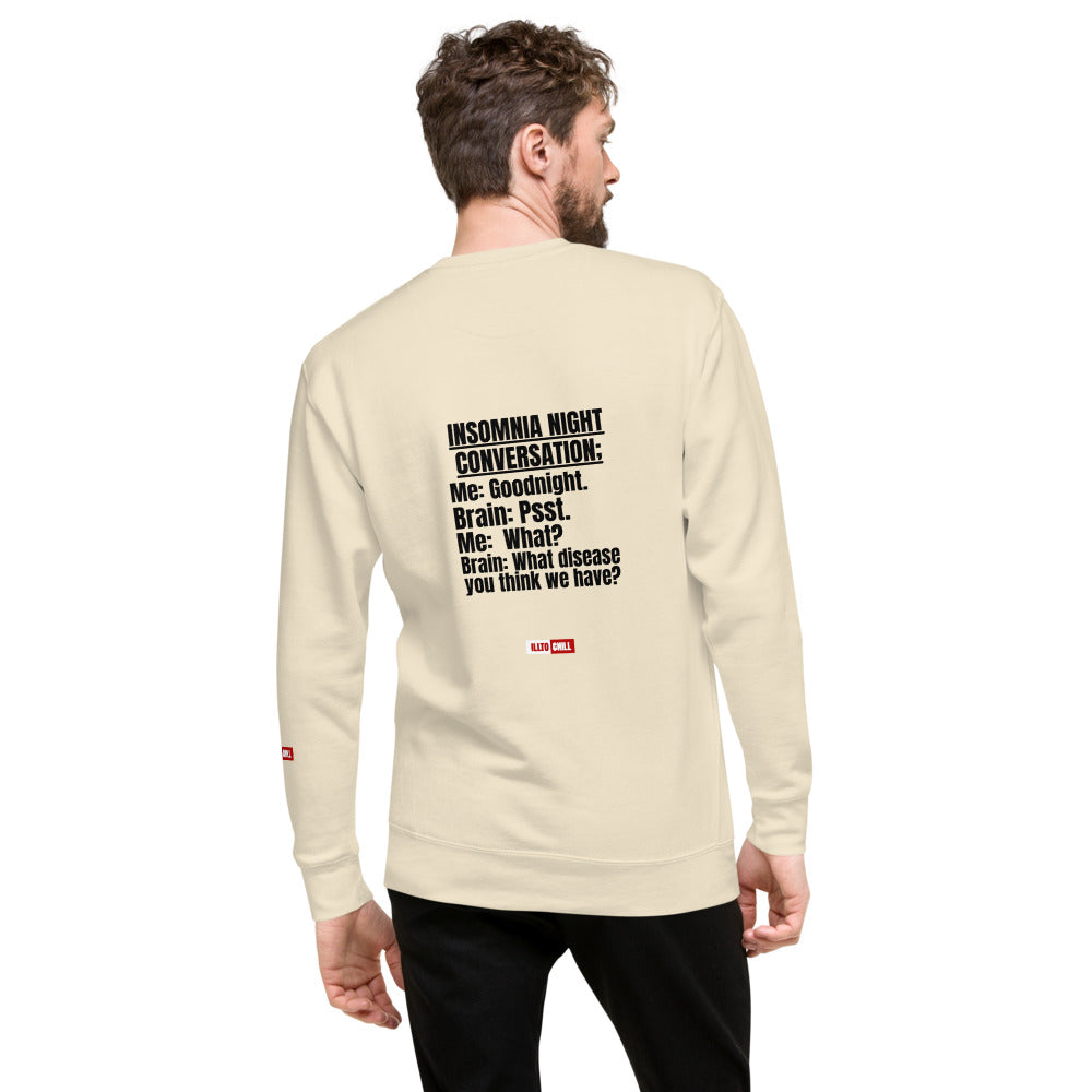 Insomnia Built Different: Unisex Premium Sweatshirt for the Night-Proud Community | ILLTOCHILL
