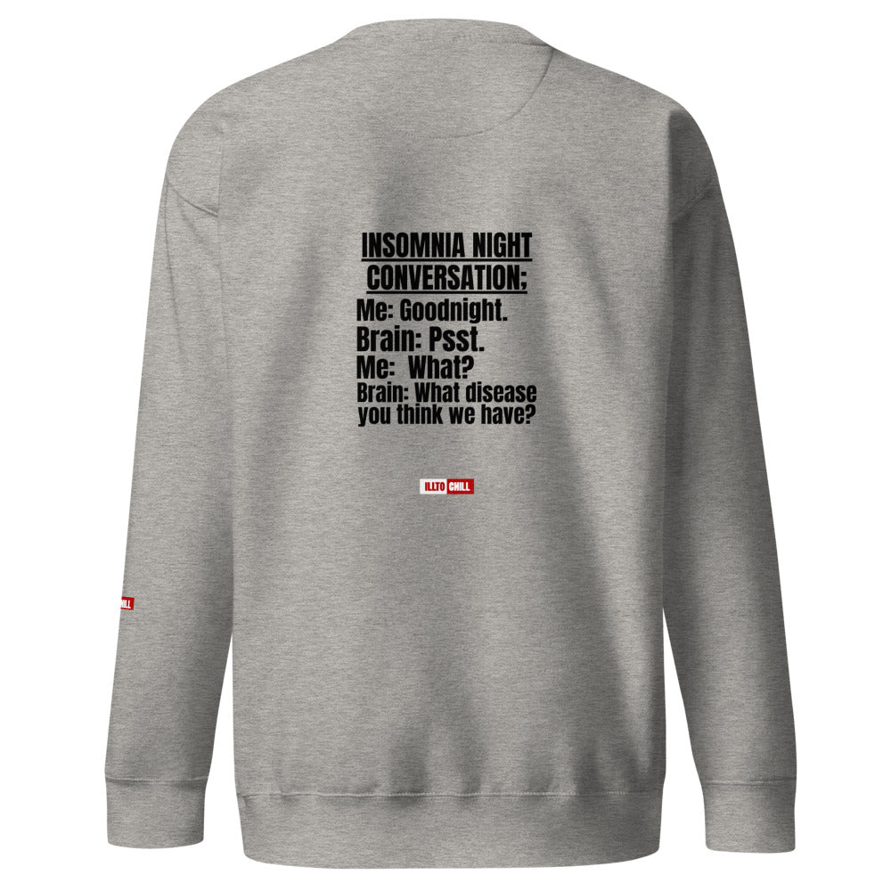 Insomnia Built Different: Unisex Premium Sweatshirt for the Night-Proud Community | ILLTOCHILL