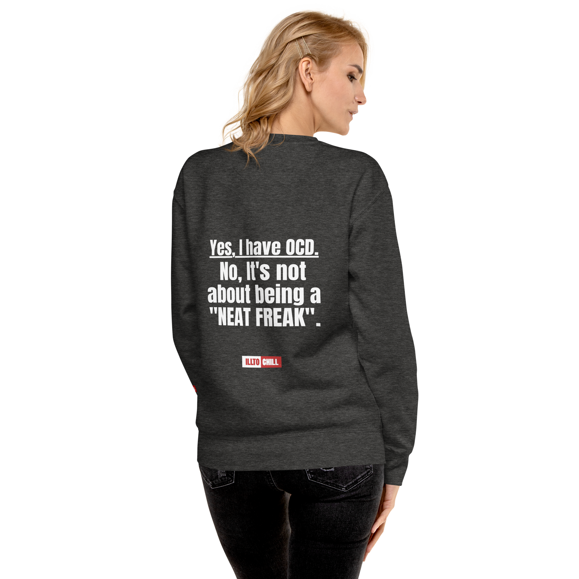OCD Still Here: Unisex Premium Sweatshirt for Every Intrusive Thinker | ILLTOCHILL