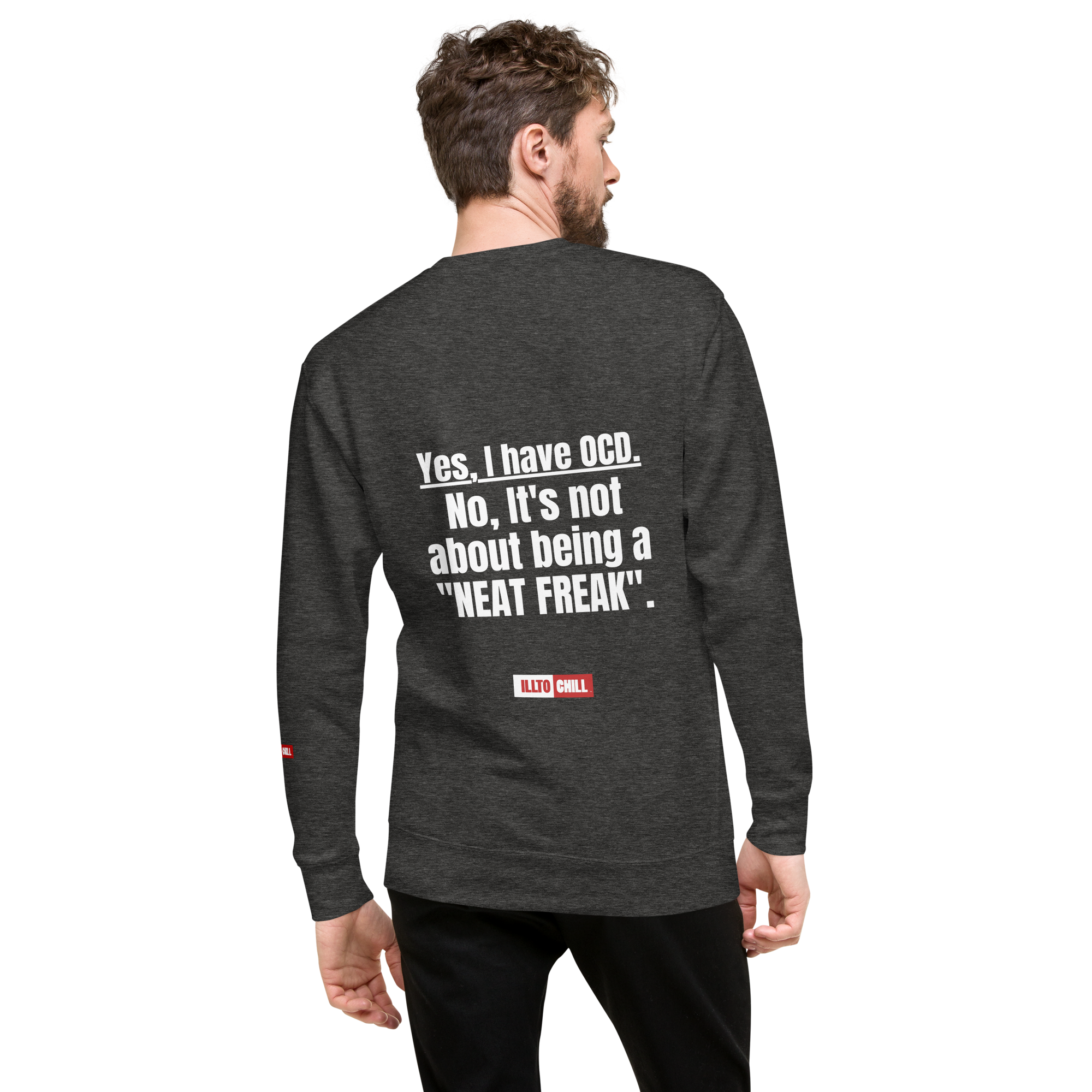 OCD Still Here: Unisex Premium Sweatshirt for Every Intrusive Thinker | ILLTOCHILL