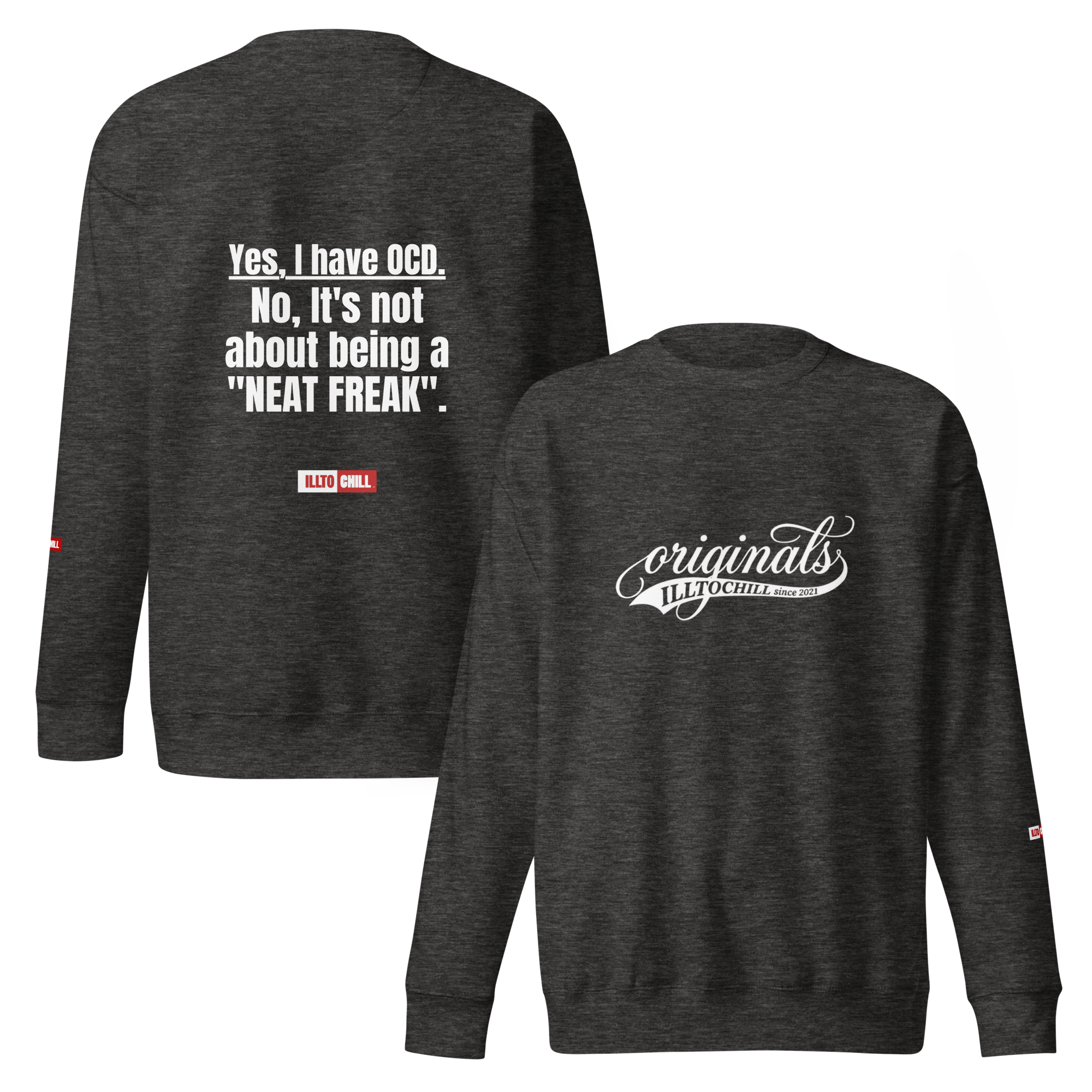 OCD Still Here: Unisex Premium Sweatshirt for Every Intrusive Thinker | ILLTOCHILL