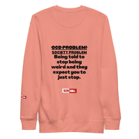 OCD Loud and Showing Up: Unisex Premium Sweatshirt for Every Intrusive Thinker | ILLTOCHILL