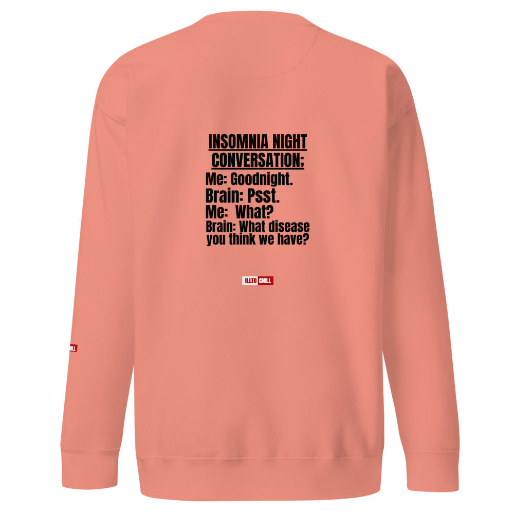 Insomnia Built Different: Unisex Premium Sweatshirt for the Night-Proud Community | ILLTOCHILL