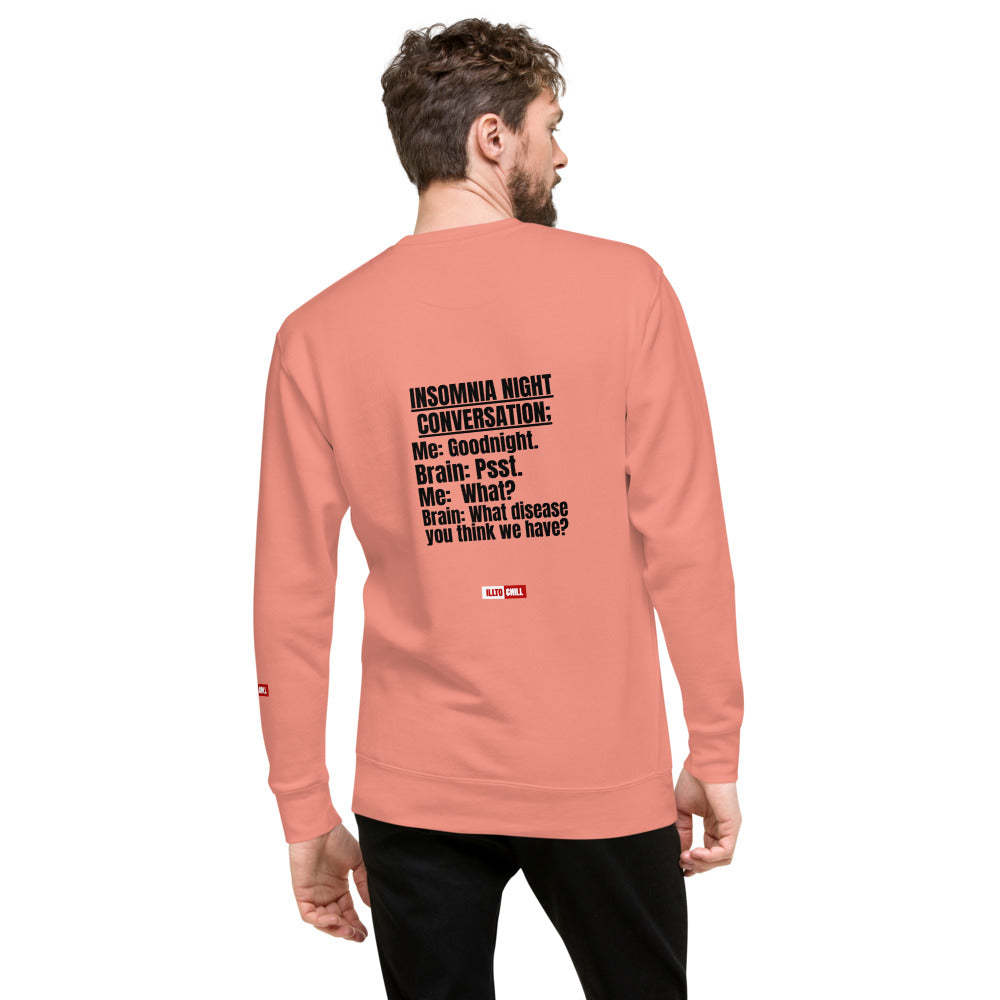 Insomnia Built Different: Unisex Premium Sweatshirt for the Night-Proud Community | ILLTOCHILL