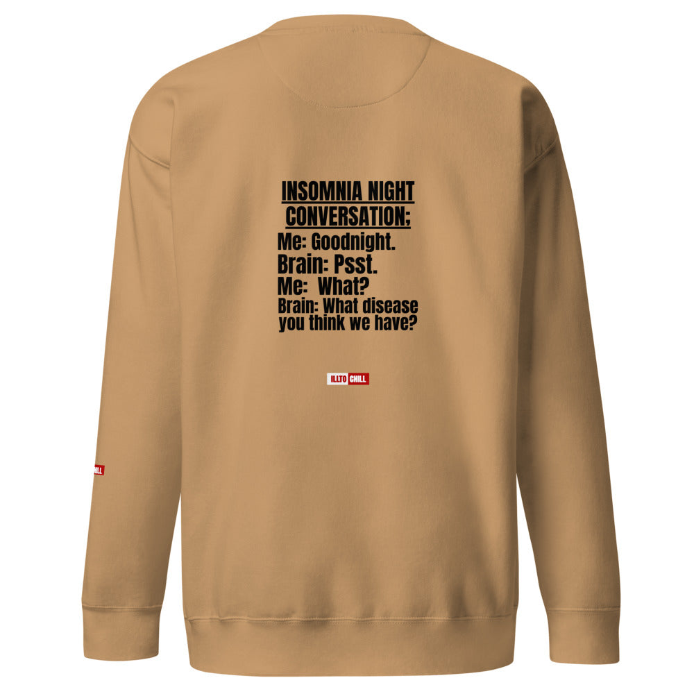 Insomnia Built Different: Unisex Premium Sweatshirt for the Night-Proud Community | ILLTOCHILL