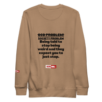OCD Loud and Showing Up: Unisex Premium Sweatshirt for Every Intrusive Thinker | ILLTOCHILL