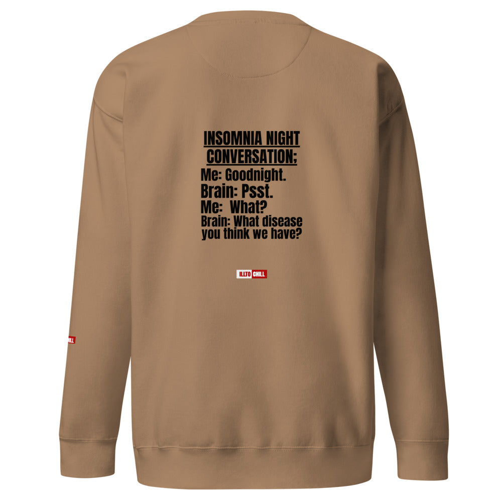 Insomnia Built Different: Unisex Premium Sweatshirt for the Night-Proud Community | ILLTOCHILL
