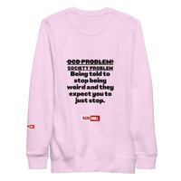 OCD Loud and Showing Up: Unisex Premium Sweatshirt for Every Intrusive Thinker | ILLTOCHILL
