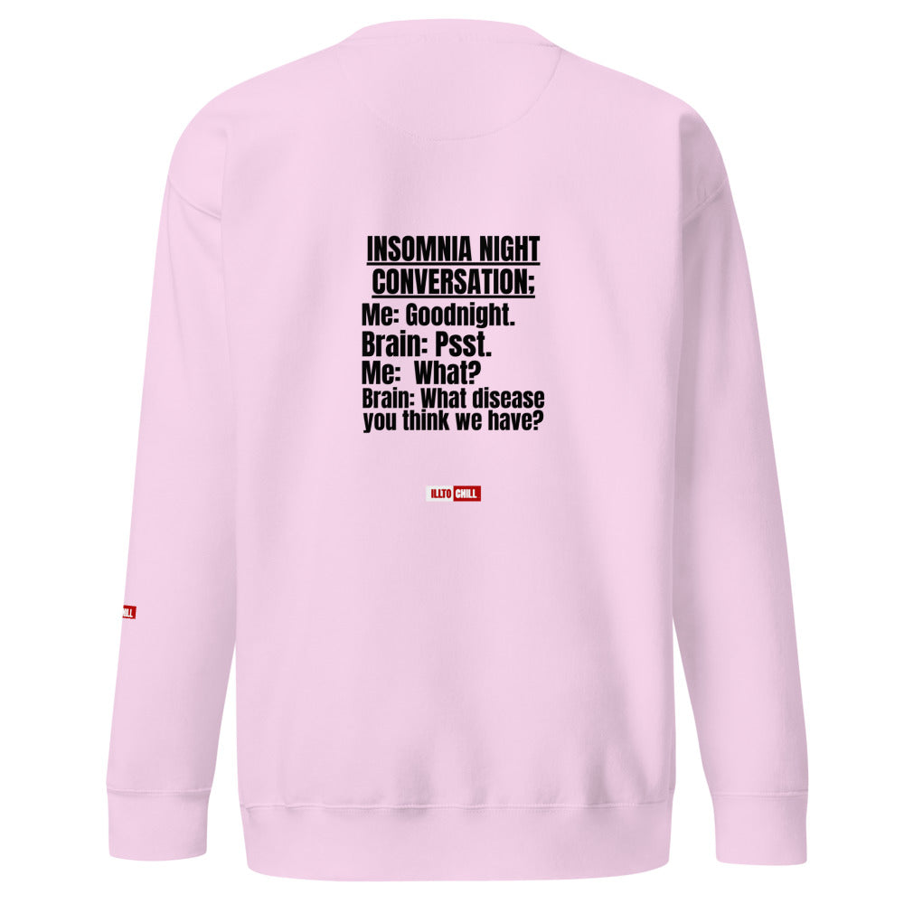 Insomnia Built Different: Unisex Premium Sweatshirt for the Night-Proud Community | ILLTOCHILL