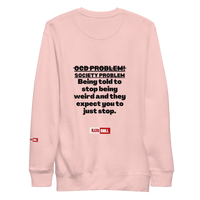 OCD Loud and Showing Up: Unisex Premium Sweatshirt for Every Intrusive Thinker | ILLTOCHILL
