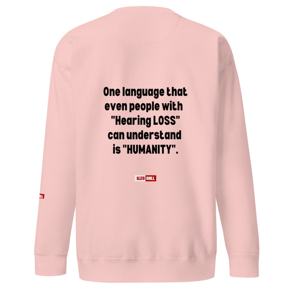 Hard of Hearing Unisex Premium Sweatshirt for HOH Adults and Allies | ILLTOCHILL