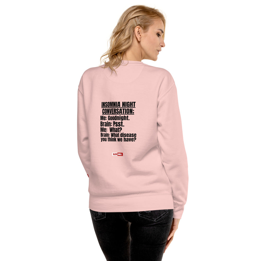 Insomnia Built Different: Unisex Premium Sweatshirt for the Night-Proud Community | ILLTOCHILL