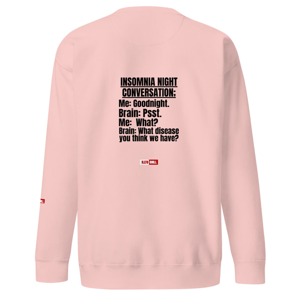 Insomnia Built Different: Unisex Premium Sweatshirt for the Night-Proud Community | ILLTOCHILL
