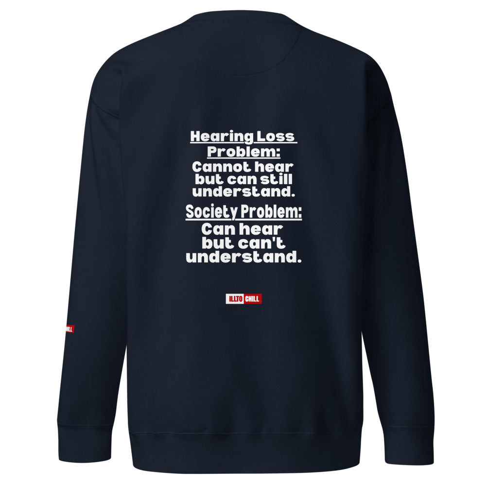 For the Hard of Hearing Community Unisex Premium Sweatshirt for HOH Adults | ILLTOCHILL